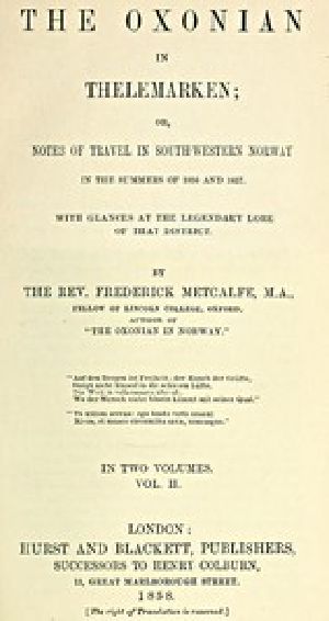 [Gutenberg 52196] • The Oxonian in Thelemarken, volume 2 (of 2) / or, Notes of travel in south-western Norway in the summers of 1856 and 1857. With glances at the legendary lore of that district.